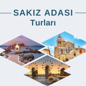 sakız adası turları 2024