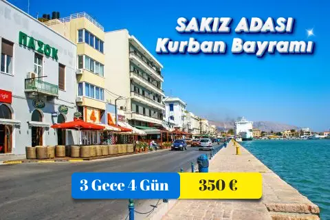 kurban bayramı sakız adası turu 3 gece