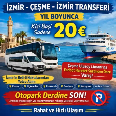 İzmir'den Çeşme'ye detaylı transfer programı ve saatleri