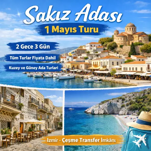 Sakız Adası 1 Mayıs Turu Detayları